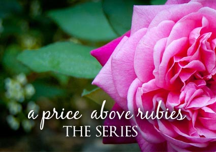 a price above rubies {Proverbs 31 series}