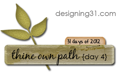 thine own path {day 4}