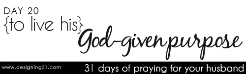 [day 20] PFYH: live his God-given purpose