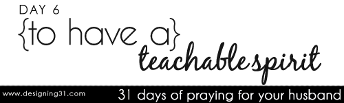 [day 6] PFYH: have a teachable spirit