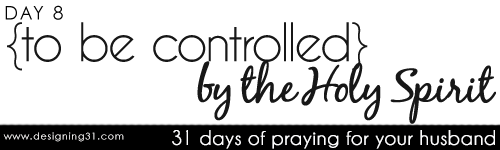 [day 8] PFYH: controlled by the Holy Spirit