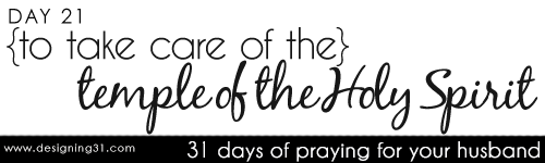 [day 21] PFYH: to take care of the temple of the Holy Spirit