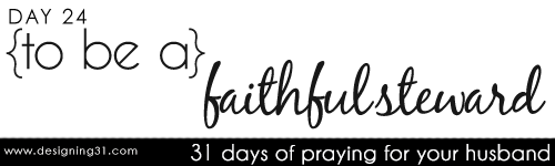 [day 24] PFYH: to be a faithful steward