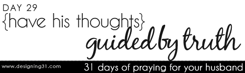[day 29] PFYH: thoughts guided by truth